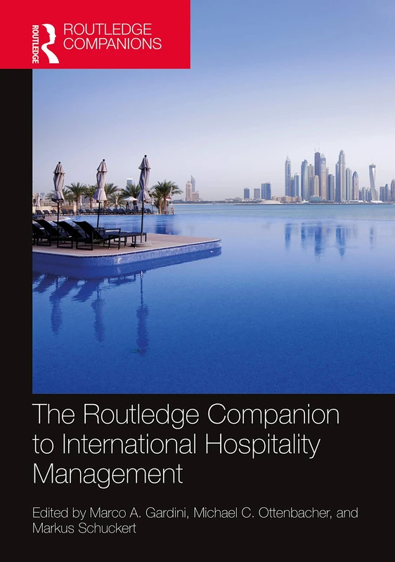The Routledge Companion to International Hospitality Management (Routledge Companions in Business, Management and Marketing)