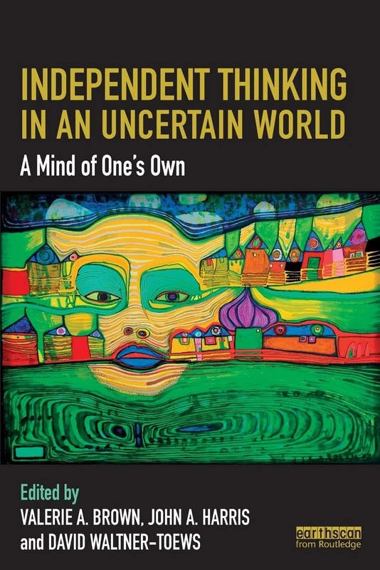 Independent Thinking in an Uncertain World: A Mind of One’s Own