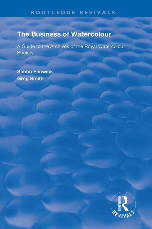 Routledge The Business of Watercolour (Routledge Revivals)