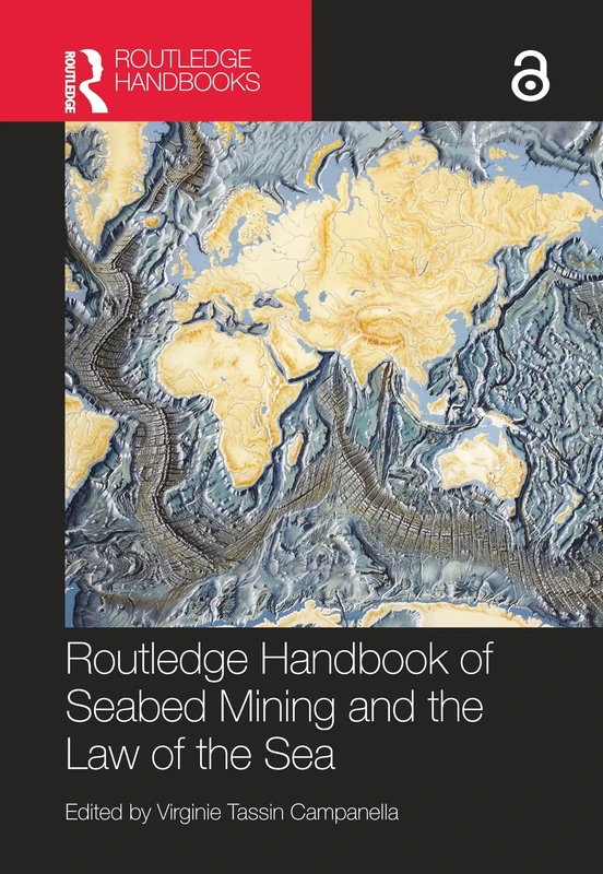 Routledge Handbook of Seabed Mining and the Law of the Sea (Routledge Handbooks in Law)