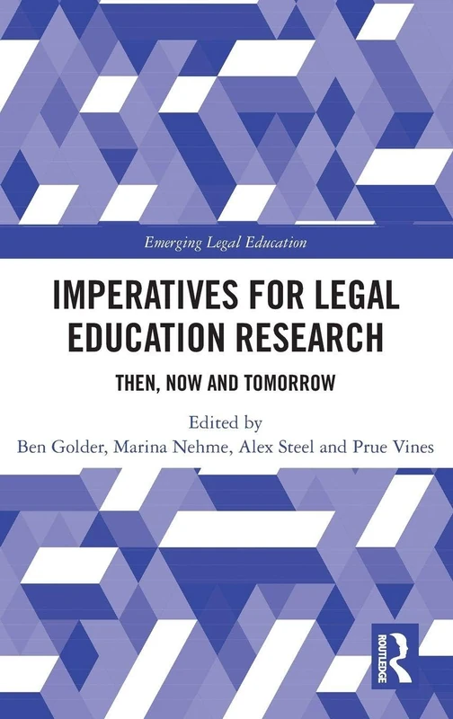 Imperatives for Legal Education Research: Then, Now and Tomorrow (Emerging Legal Education)