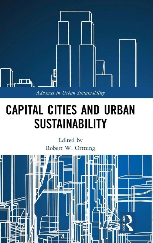 Capital Cities and Urban Sustainability (Advances in Urban Sustainability)