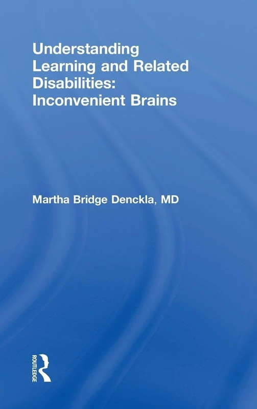 Understanding Learning and Related Disabilities: Inconvenient Brains