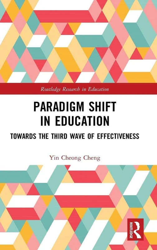 Paradigm Shift in Education: Towards the Third Wave of Effectiveness (Routledge Research in Education)