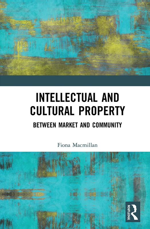 Intellectual and Cultural Property: Between Market and Community