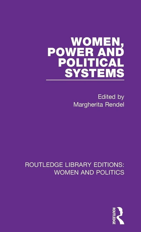 Women, Power and Political Systems (Routledge Library Editions: Women and Politics)