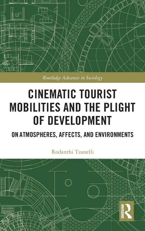 Routledge Cinematic Tourist Mobilities and the Plight of Development