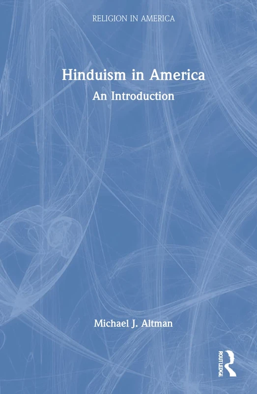 Routledge Hinduism in America: An Introduction Book