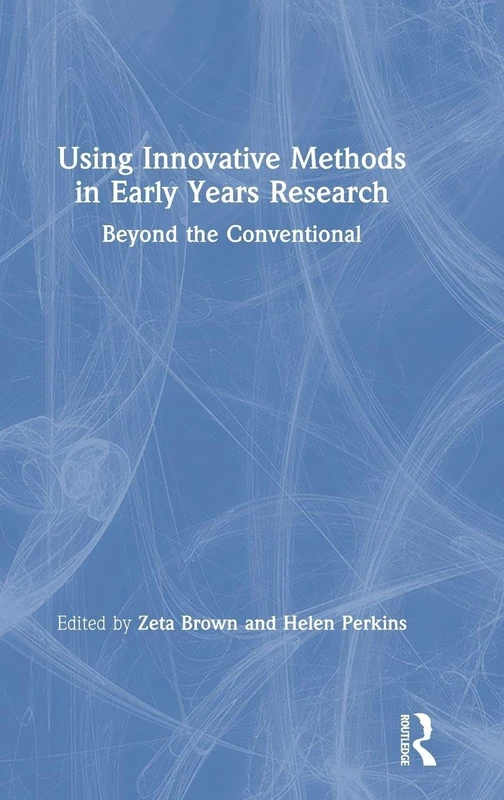 Using Innovative Methods in Early Years Research: Beyond the Conventional