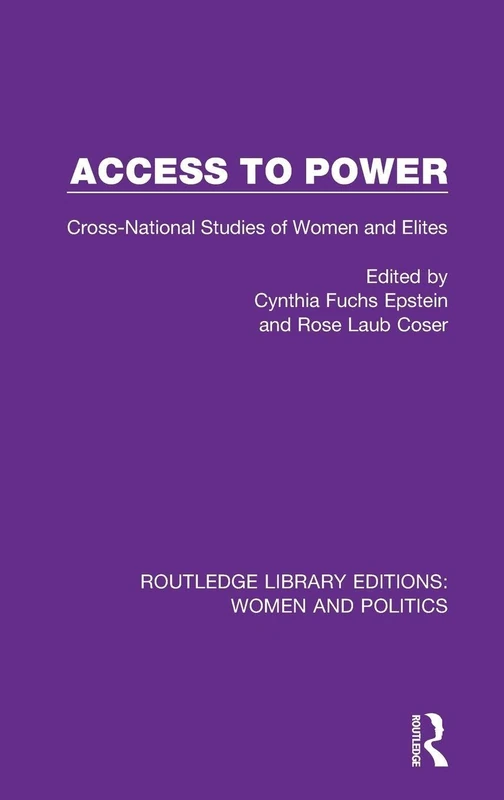 Access to Power: Cross-National Studies of Women and Elites (Routledge Library Editions: Women and Politics)