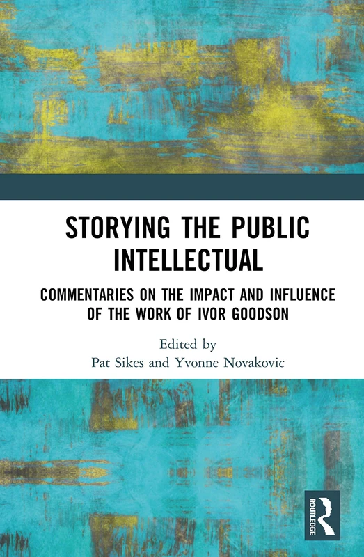 Routledge - Storying the Public Intellectual - Ivor Goodson