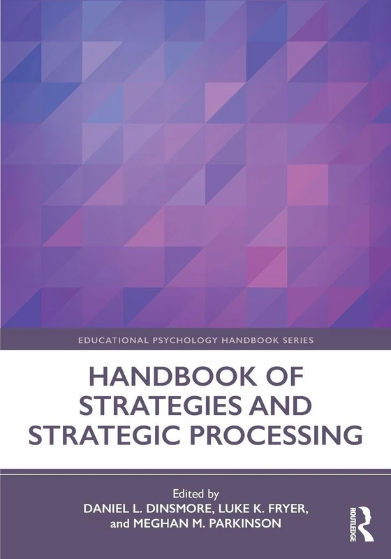 Handbook of Strategies and Strategic Processing (Educational Psychology Handbook)