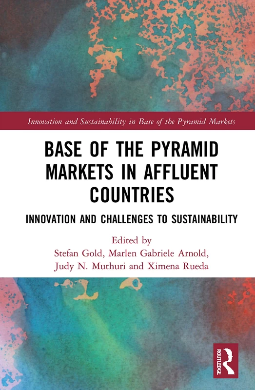 Base of the Pyramid Markets in Affluent Countries: Innovation and challenges to sustainability (Innovation and Sustainability in Base of the Pyramid Markets) - Image 1