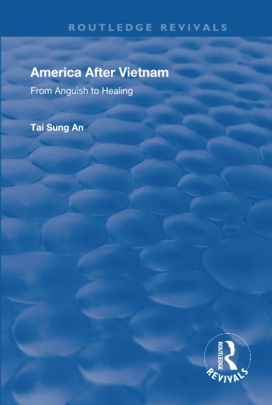 America After Vietnam: From Anguish to Healing (Routledge Revivals)