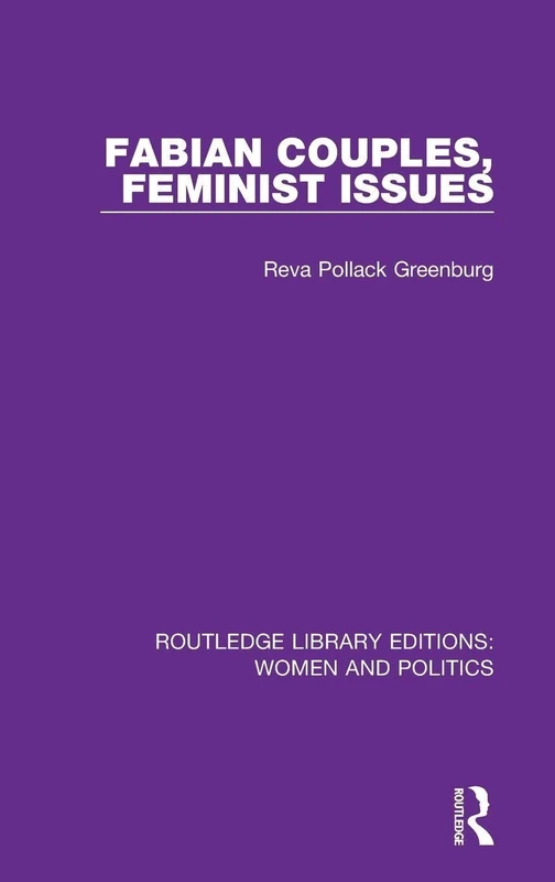 Fabian Couples, Feminist Issues (Routledge Library Editions: Women and Politics)