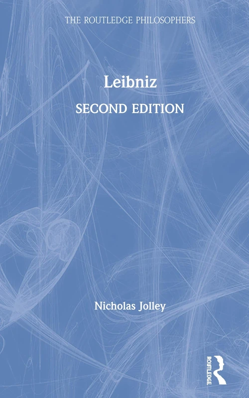 Leibniz (The Routledge Philosophers)