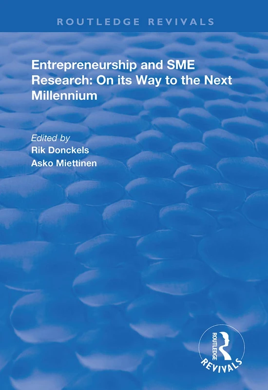 Entrepreneurship and SME Research: On its Way to the Next Millennium (Routledge Revivals)