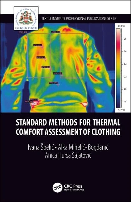 Standard Methods for Thermal Comfort Assessment of Clothing (Textile Institute Professional Publications)