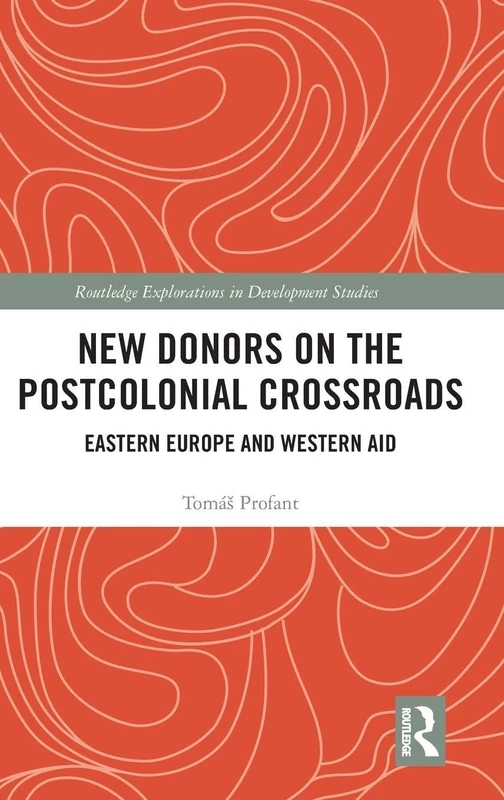 New Donors on the Postcolonial Crossroads - Routledge Books