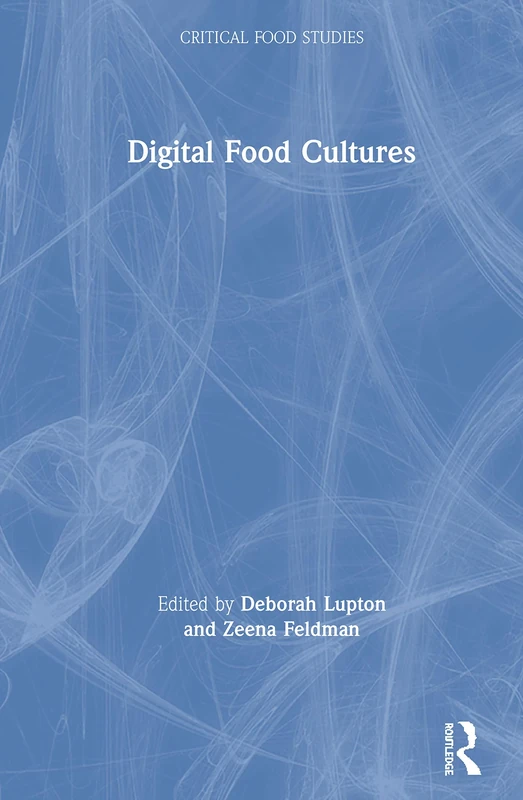 Digital Food Cultures (Critical Food Studies)