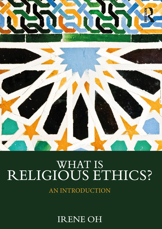 Routledge - What is Religious Ethics?: An Introduction Book