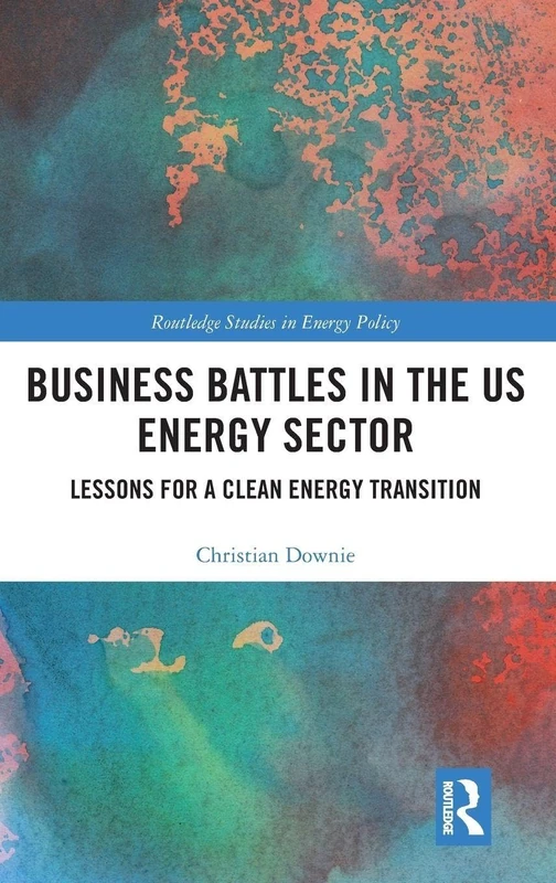 Routledge Business Battles in the US Energy Sector Book