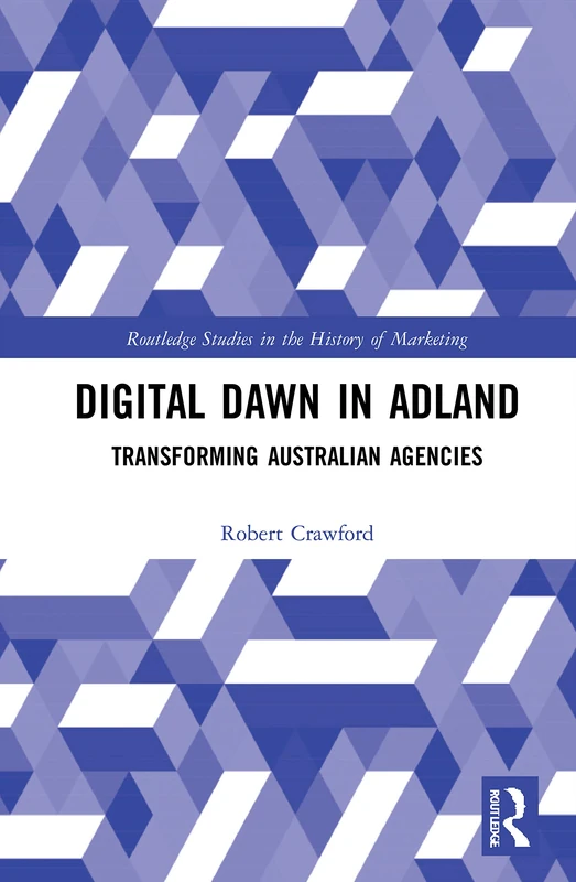 Routledge Digital Dawn in Adland - Australian Agency History
