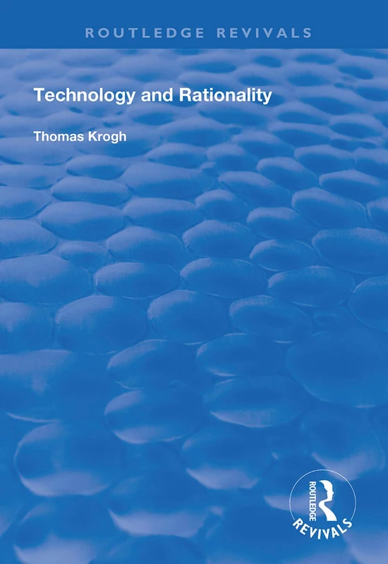 Technology and Rationality (Routledge Revivals)