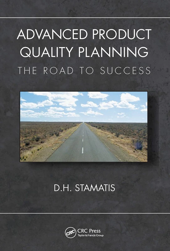 Advanced Product Quality Planning: The Road to Success (Practical Quality of the Future)