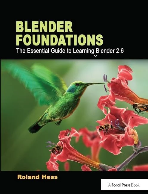Blender Foundations: The Essential Guide to Learning Blender 2.5