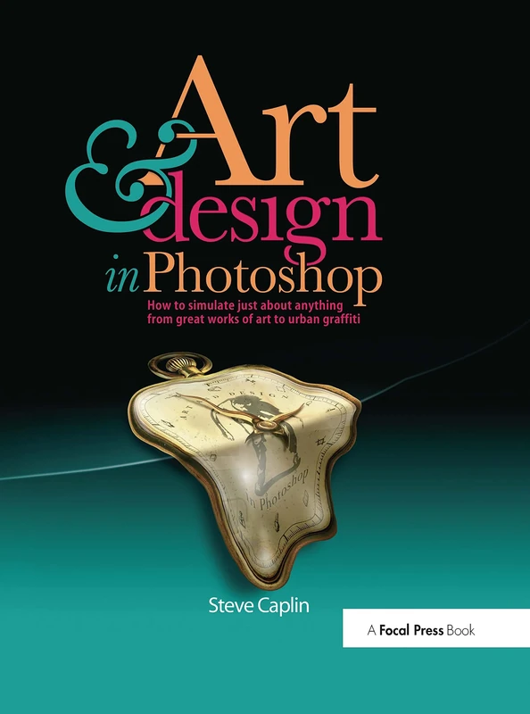Art and Design in Photoshop: How to simulate just about anything from great works of art to urban graffiti