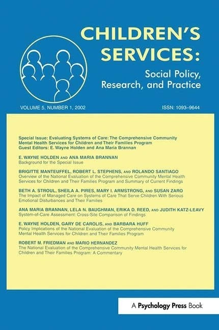 Evaluating Systems of Care: The Comprehensive Community Mental Health Services for Children and Their Families Program. A Special Issue of children's Services: Social Policy, Research, and Practice
