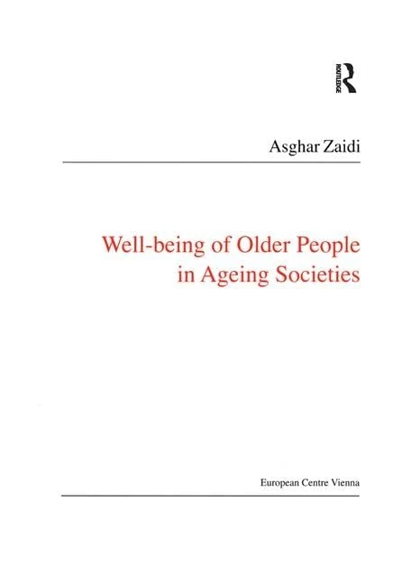 Well-Being of Older People in Ageing Societies (Public Policy and Social Welfare)