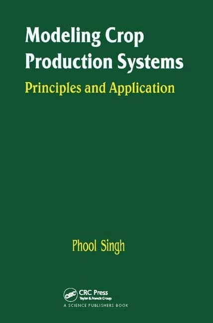 Modeling Crop Production Systems: Principles and Application
