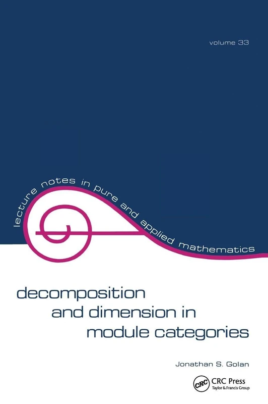Decomposition and Dimension in Module Categories (Lecture Notes in Pure and Applied Mathematics)