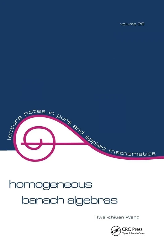 Homogeneous Banach Algebras (Lecture Notes in Pure and Applied Mathematics)