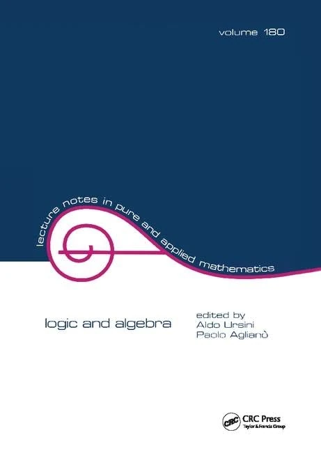 Logic and Algebra (Lecture Notes in Pure and Applied Mathematics)