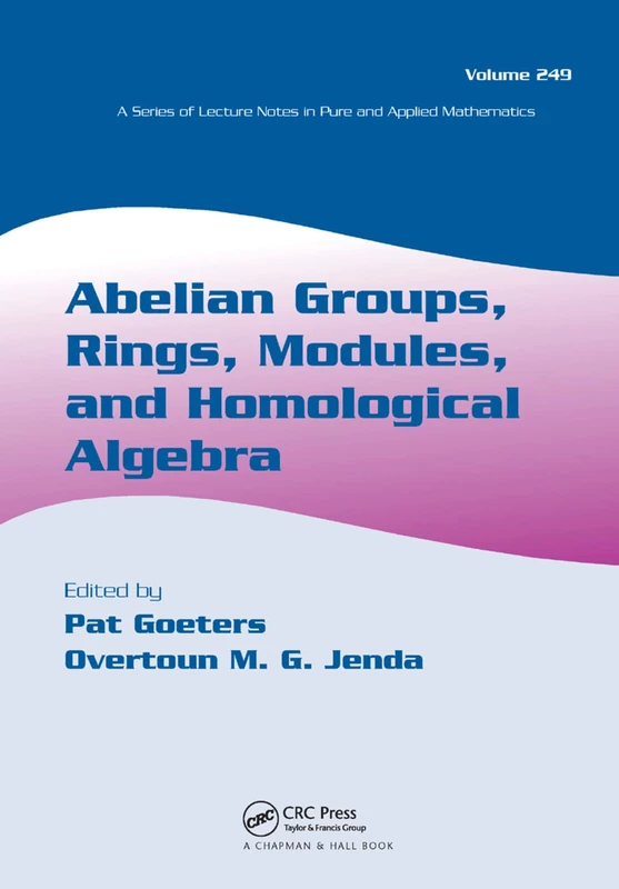 Abelian Groups, Rings, Modules, and Homological Algebra (Lecture Notes in Pure and Applied Mathematics)