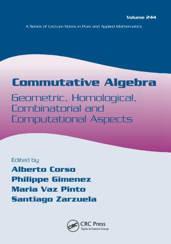 Commutative Algebra: Geometric, Homological, Combinatorial and Computational Aspects (Lecture Notes in Pure and Applied Mathematics)