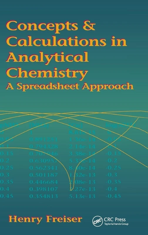 Concepts & Calculations in Analytical Chemistry, Featuring the Use of Excel: A Spreadsheet Approach