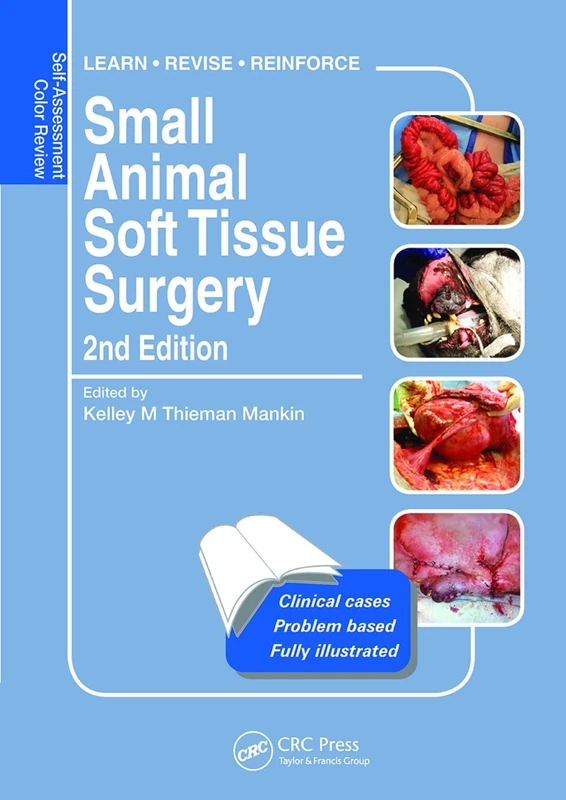 Small Animal Soft Tissue Surgery: Self-Assessment Color Review, Second Edition (Veterinary Self-Assessment Color Review Series)
