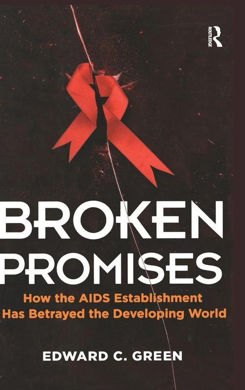 Broken Promises: How the AIDS Establishment has Betrayed the Developing World