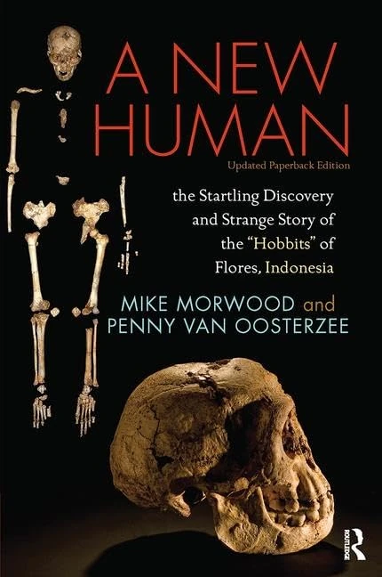 A New Human: The Startling Discovery and Strange Story of the "Hobbits" of Flores, Indonesia, Updated Paperback Edition