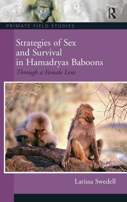 Strategies of Sex and Survival in Female Hamadryas Baboons: Through a Female Lens (Primate Field Studies)