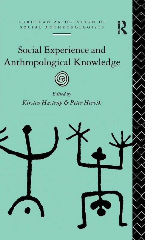 Social Experience and Anthropological Knowledge (European Association of Social Anthropologists)