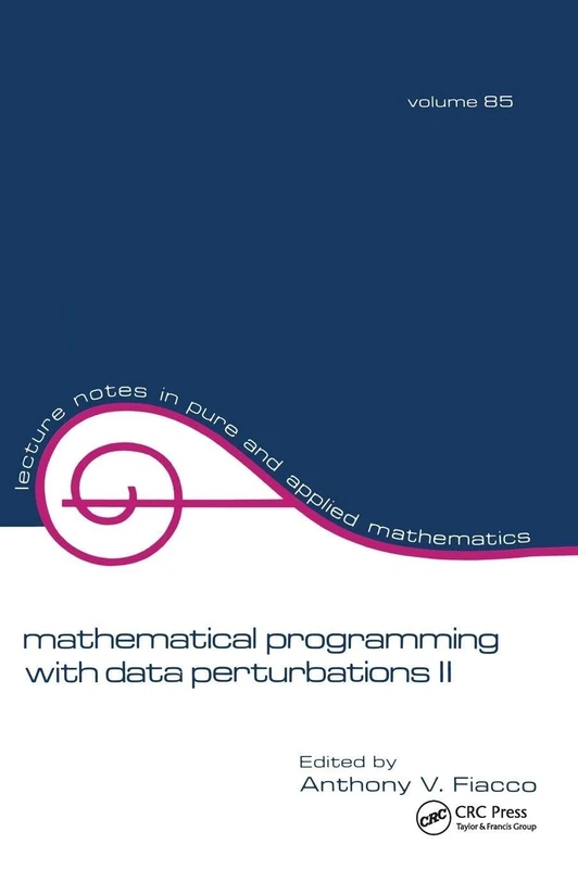 Mathematical Programming with Data Perturbations II, Second Edition (Lecture Notes in Pure and Applied Mathematics)