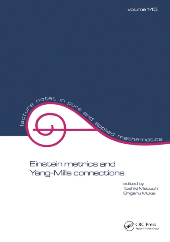 Einstein Metrics and Yang-Mills Connections: proceedings of the 27th Taniguchi international symposium (Lecture Notes in Pure and Applied Mathematics)