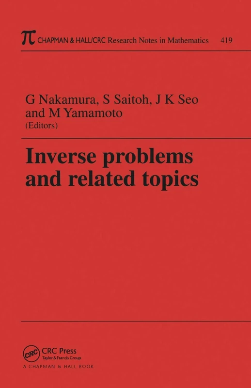 Inverse Problems and Related Topics: 419 (Chapman & Hall/CRC Research Notes in Mathematics Series)