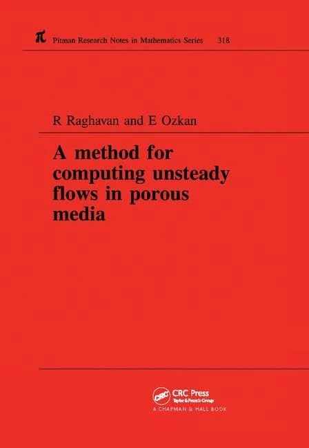 A Method for Computing Unsteady Flows in Porous Media (Chapman & Hall/CRC Research Notes in Mathematics Series)