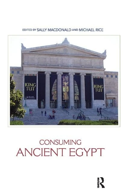 Consuming Ancient Egypt (Encounters with Ancient Egypt)